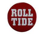 Alabama "Roll Tide" on a Crimson Button